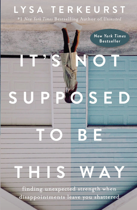 It's Not Supposed To Be This Way-Lysa Terkeurst