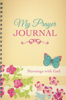 My Prayer Journal Mornings With God: Mornings with God