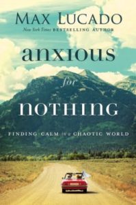 Anxious for Nothing-Max Lucado