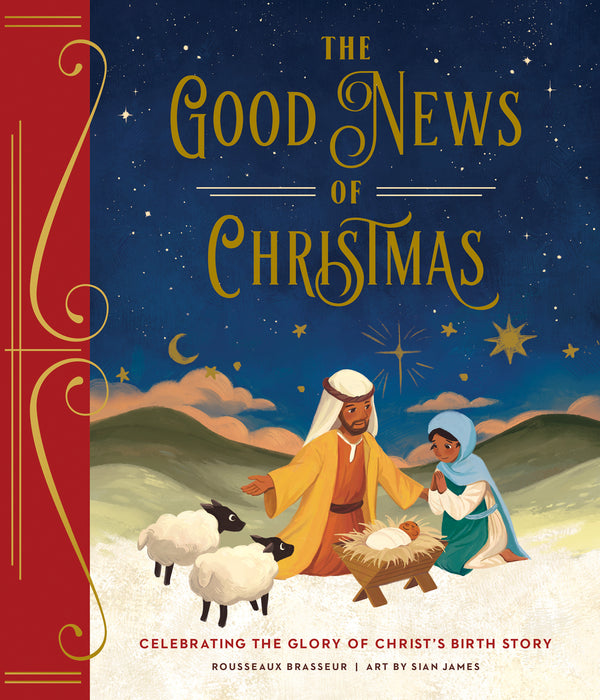 The Good News of Christmas:  Celebrating the Glory of Christ’s Birth Story