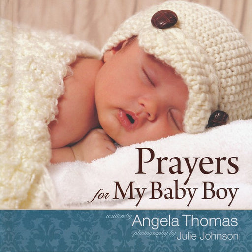 Prayers for My Baby Boy -Angela Thomas