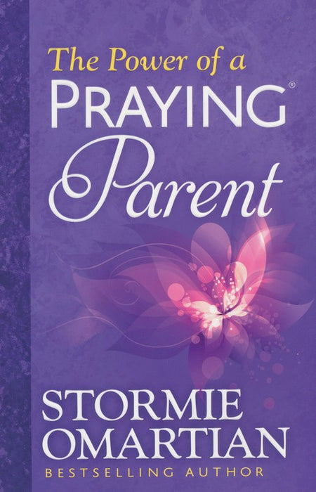 The Power of a Praying Parent- Stormie Omartian
