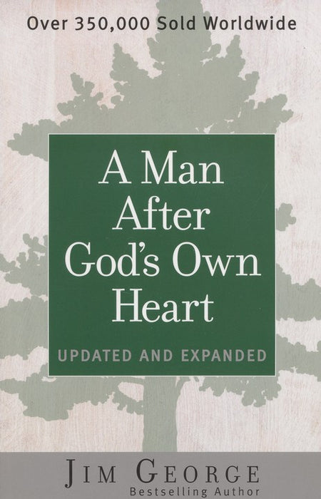 A Man After God's Own Heart, Updated and Expanded -Jim George