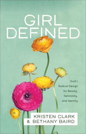 Girl Defined-Kristen Clark & Bethany Baird