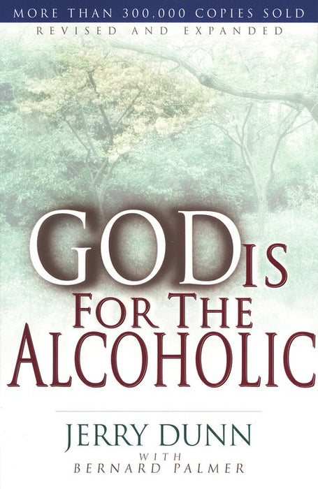 God Is for the Alcoholic - Jerry Dunn