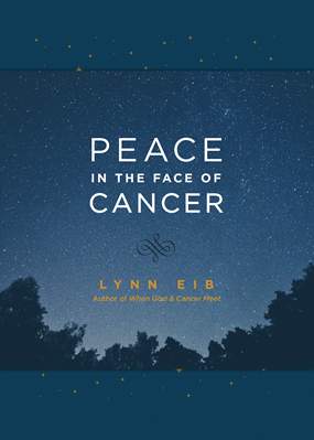 Peace in the Face of Cancer-Lynn Eib