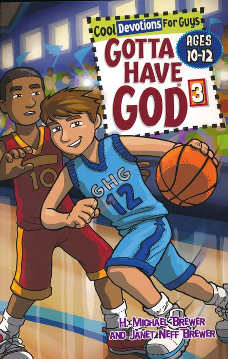Gotta Have God 3 - Ages 10 to 12-H. Michael Brewer & Janet Neff Brewer
