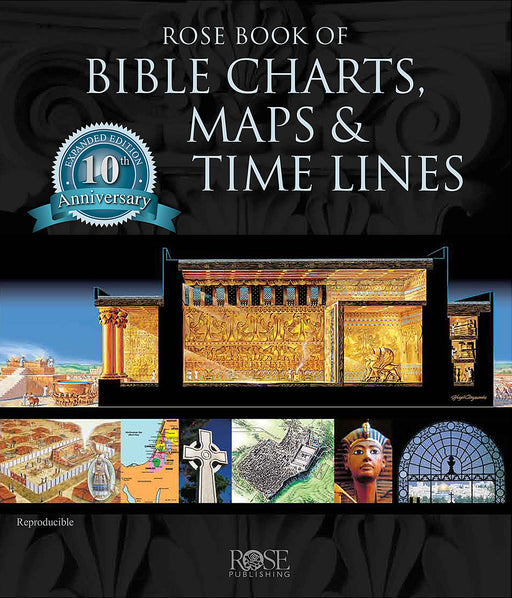 Rose Book of Bible Charts, Maps & Time Lines - 10th Anniversary Edition-Rose Publishing