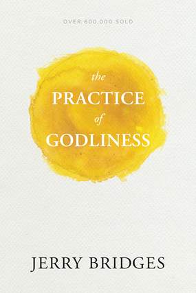 Practice of Godliness-Jerry Bridges